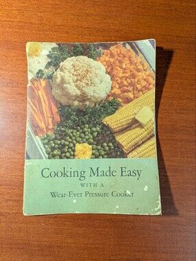 Cooking Made Easy with a Wear-Ever Pressure Cooker Booklet.